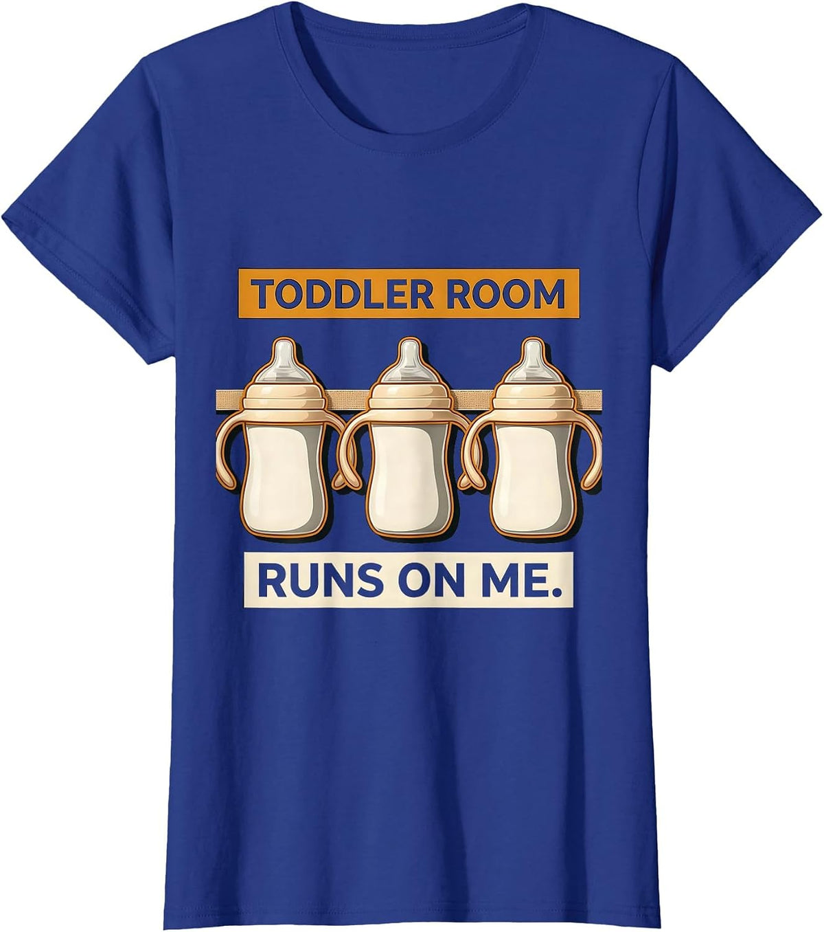 Women's Toddler Room Runs On Me Funny Daycare Provider Teacher Humor T-Shirt - Royal Blue