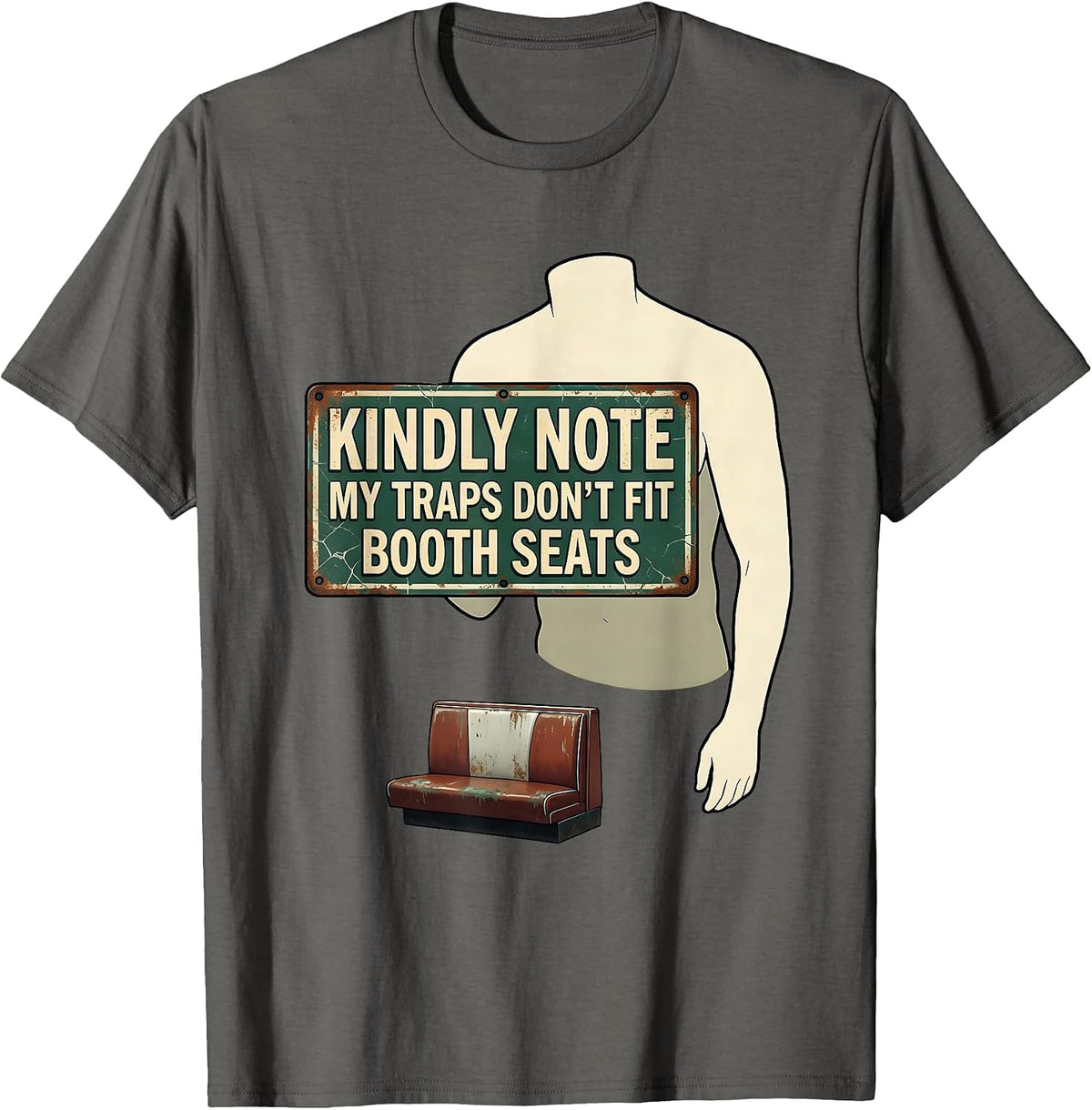 Men's Kindly Note, My Traps Don't Fit Booth Seats Vintage Gym T-Shirt - Asphalt Grey