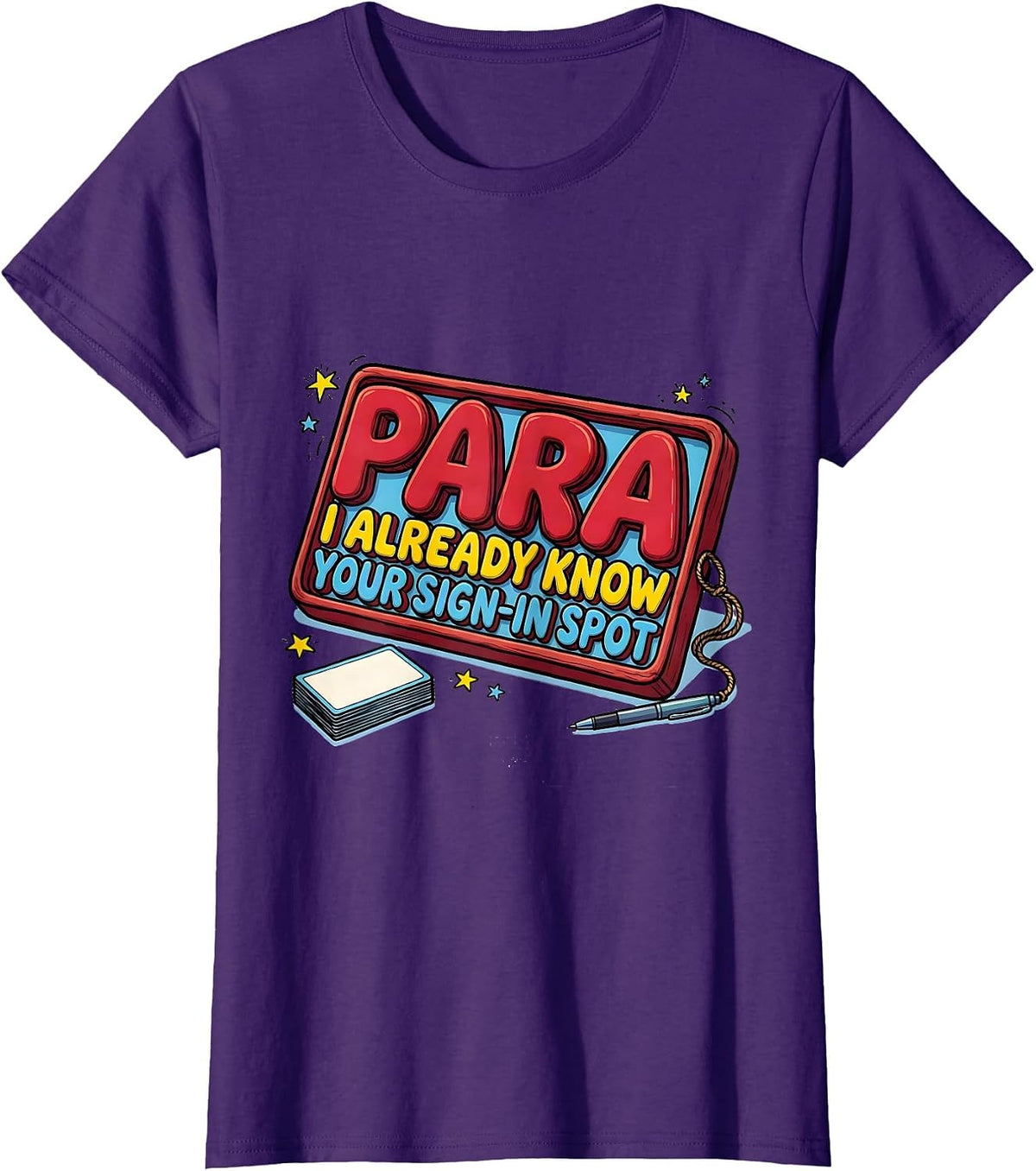 Women's PARA I Already Know Your Sign-In Spot Funny Paraprofessional T-Shirt - Purple