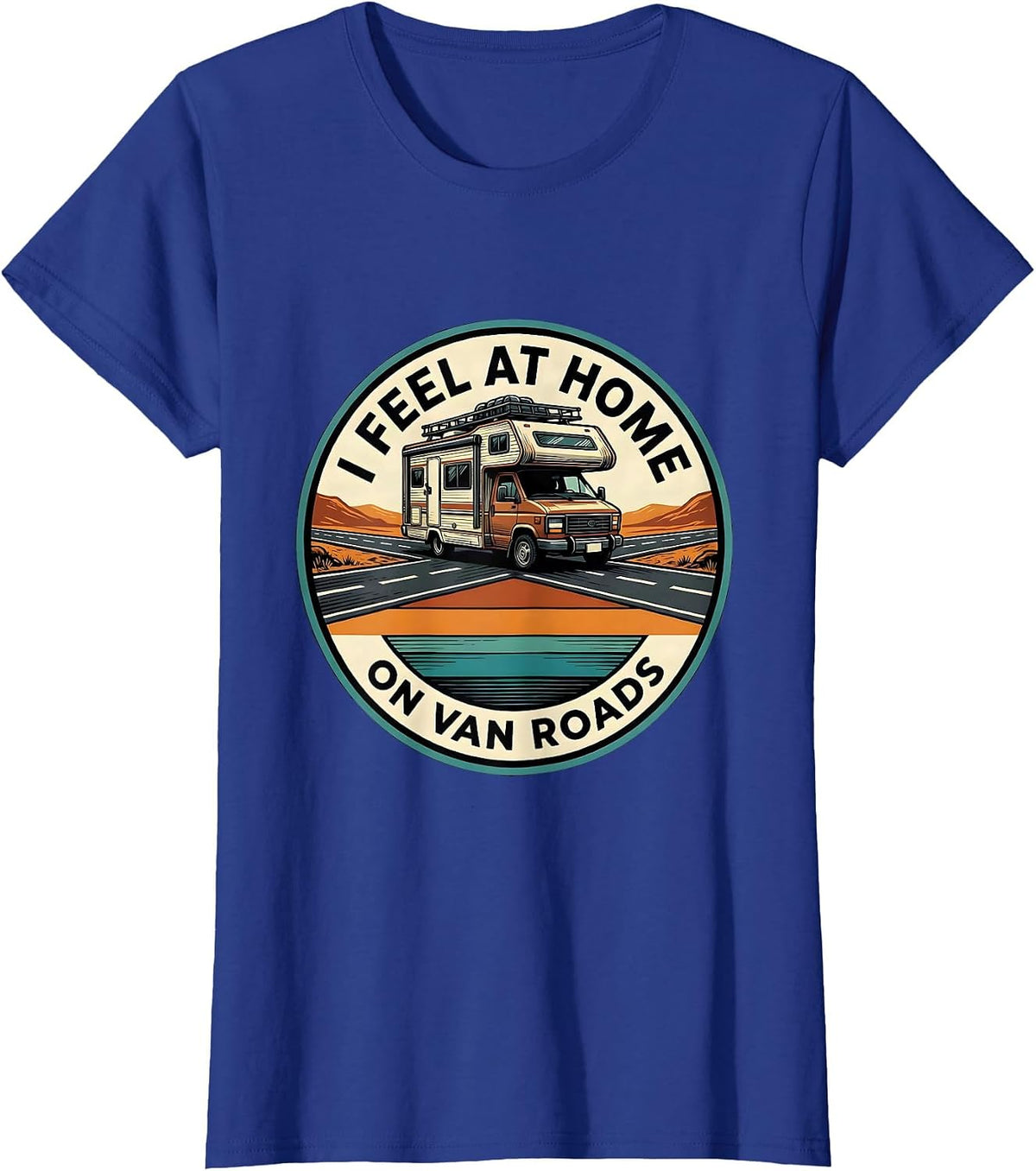 Women's I Feel At Home On Van Roads Retro Van Life Road Trip Badge T-Shirt - Royal Blue