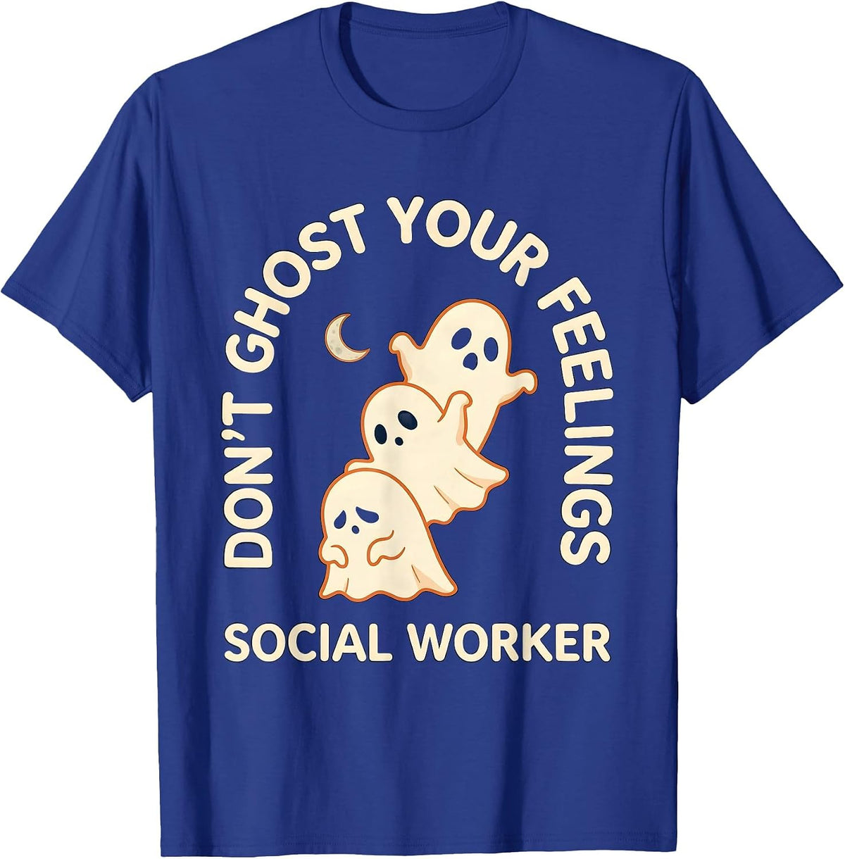 Men's Don't Ghost Your Feelings Social Worker Halloween T-Shirt - Royal Blue