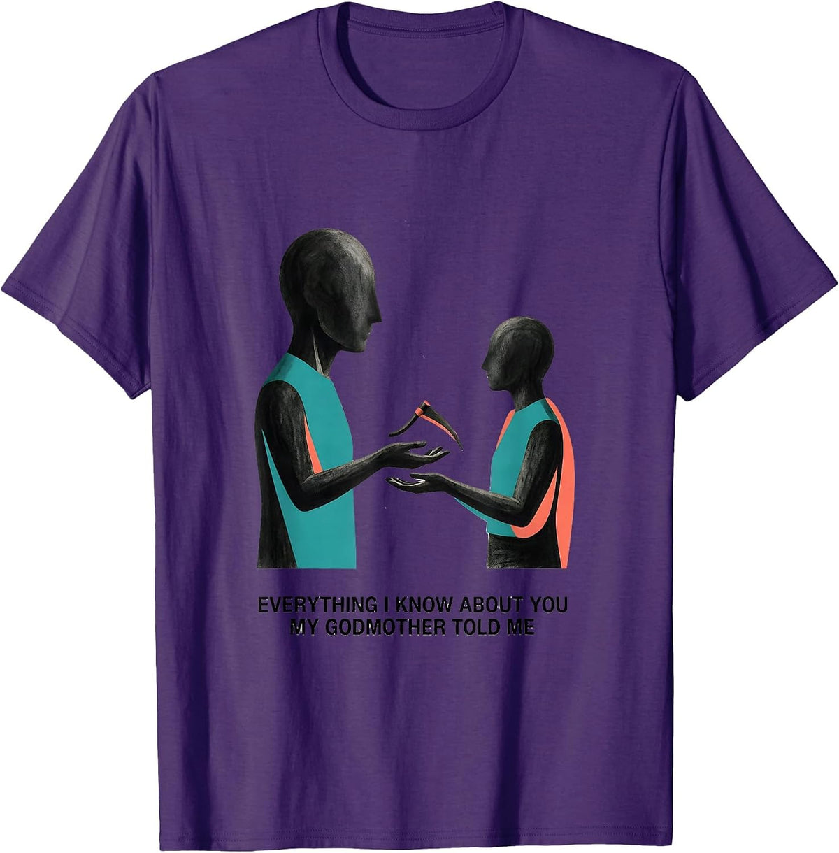 Everything I Know About You, My Godmother Told Me Funny T-Shirt - Purple