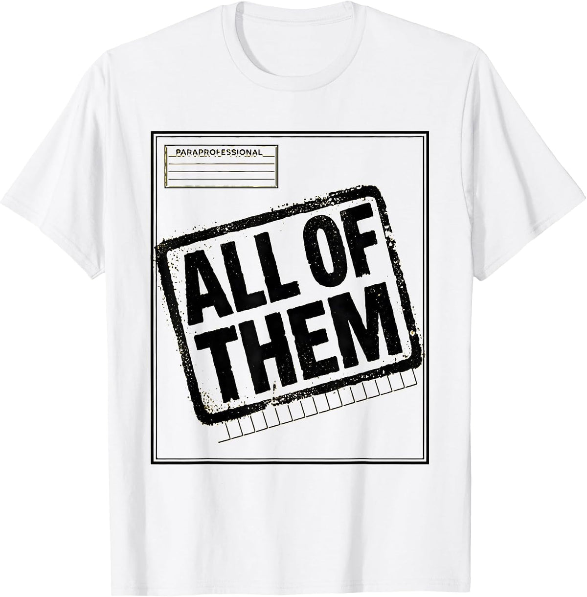 Men's Paraprofessional Duties Stamped All Of Them T-Shirt - White