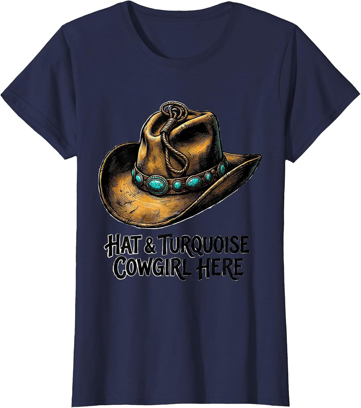 Women's Hat & Turquoise Cowgirl Here Western Rodeo Country Pride T-Shirt - Navy Blue
