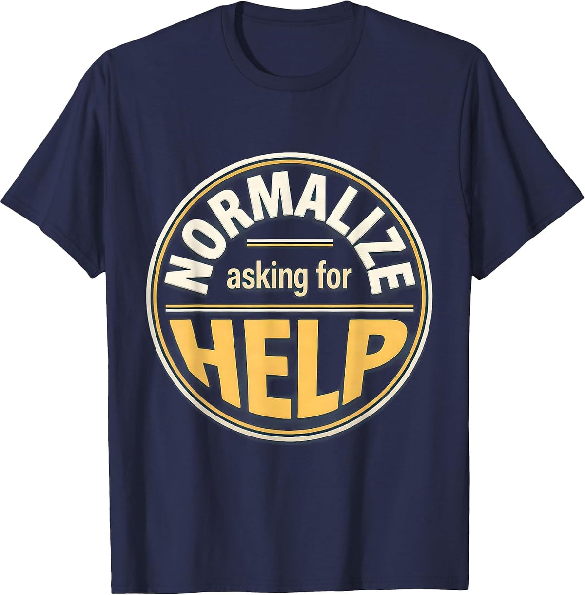 Men's Normalize Asking For Help Mental Health Design T-Shirt - Navy Blue