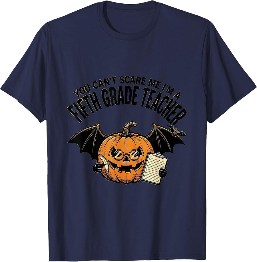 You Can't Scare Me I'm A Fifth Grade Teacher Funny T-Shirt - Navy Blue