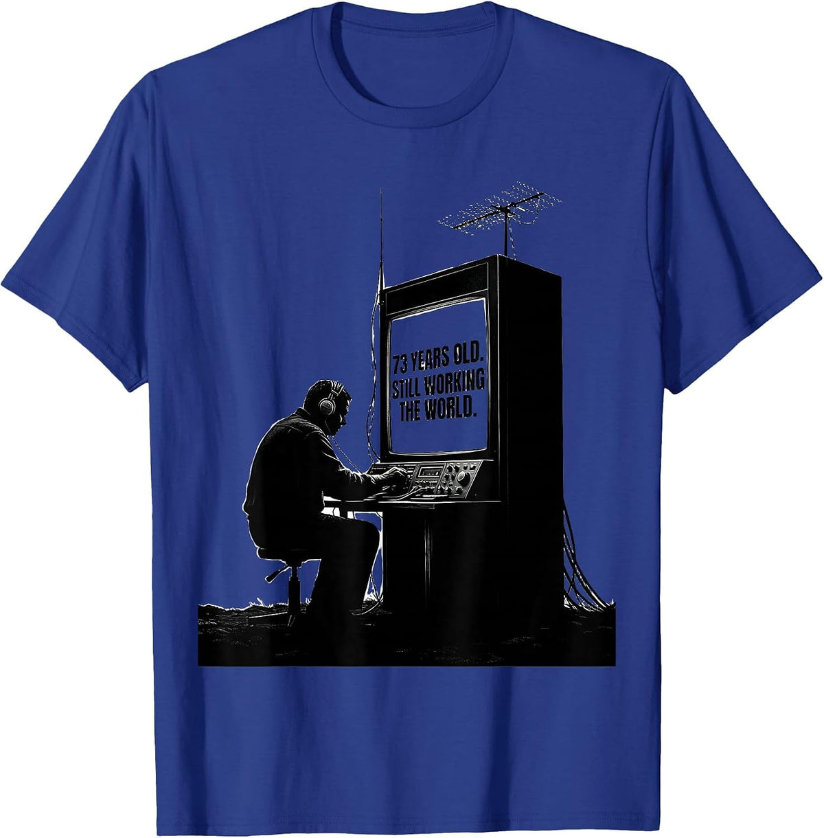 Men's 73 Years Old Still Working The World Funny Ham Radio T-Shirt - Royal Blue