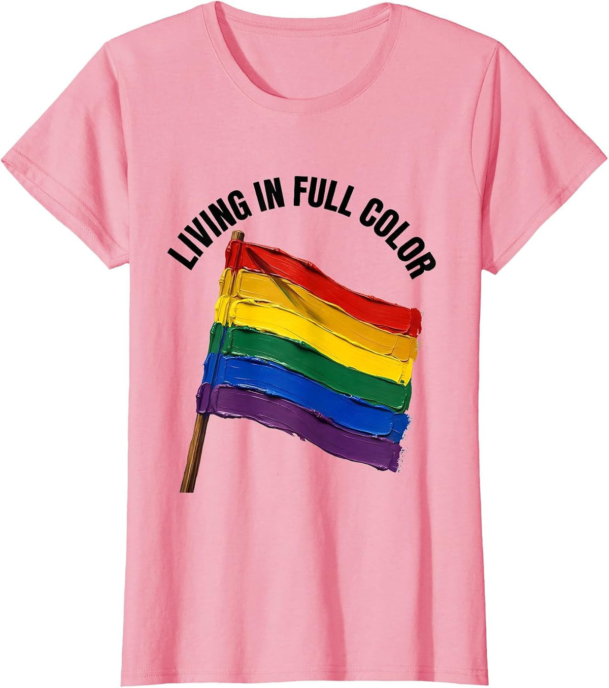 Women's Living In Full Color Pride Flag Design T-Shirt - Pink