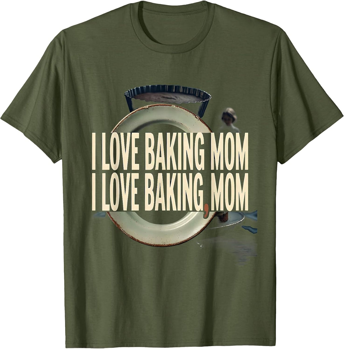 I love baking Mom I love baking Mom Funny Grammar Teacher T-Shirt - Olive Green