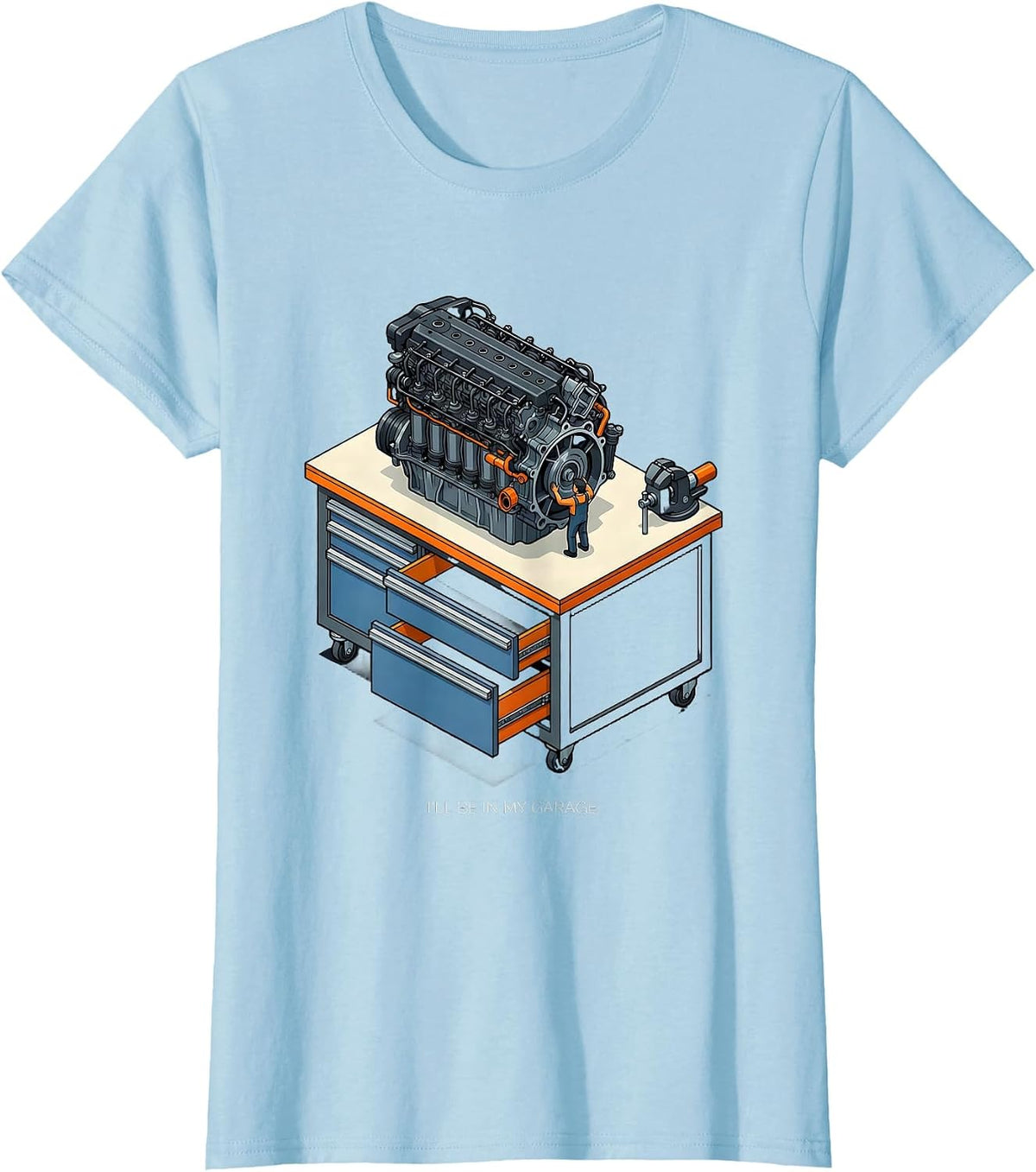 I'll Be In My Garage Isometric Mechanic Dad Joke Car Guy T-Shirt - Baby Blue