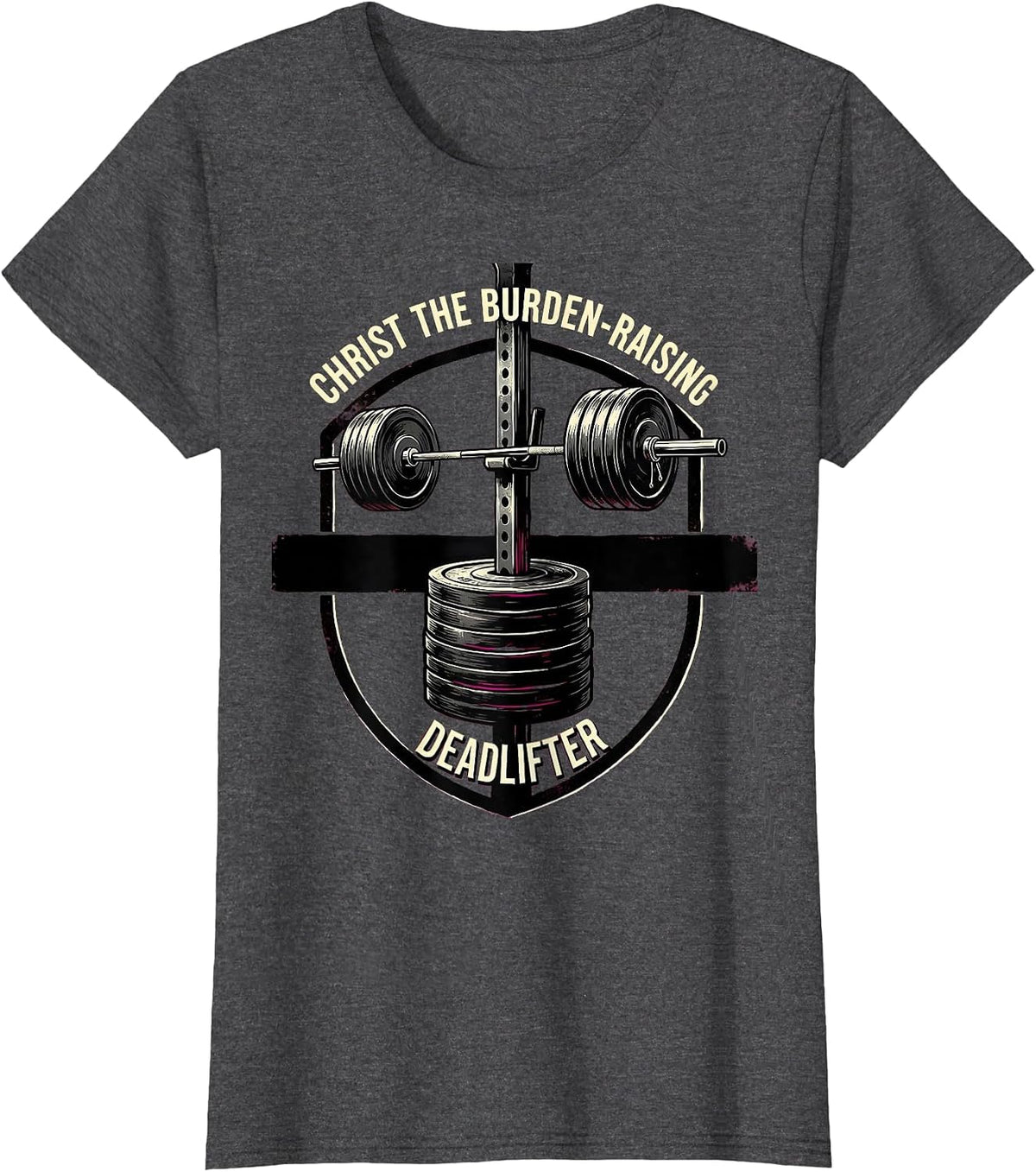 Women's Christ The Burden-Raising Deadlifter Funny Christian Gym T-Shirt - Dark Heather Grey