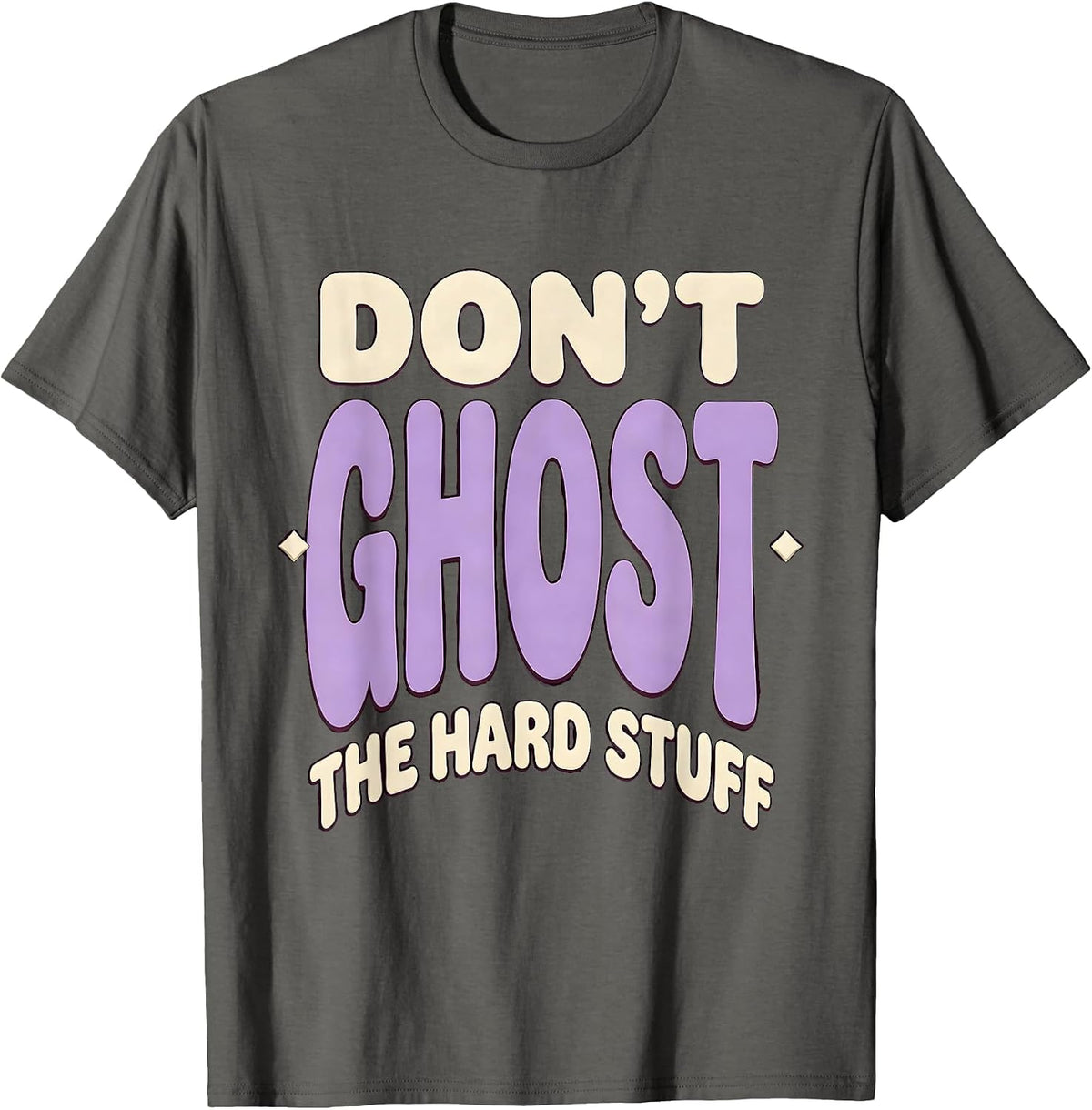 Don't Ghost The Hard Stuff Mental Health Halloween Awareness T-Shirt - Asphalt Grey
