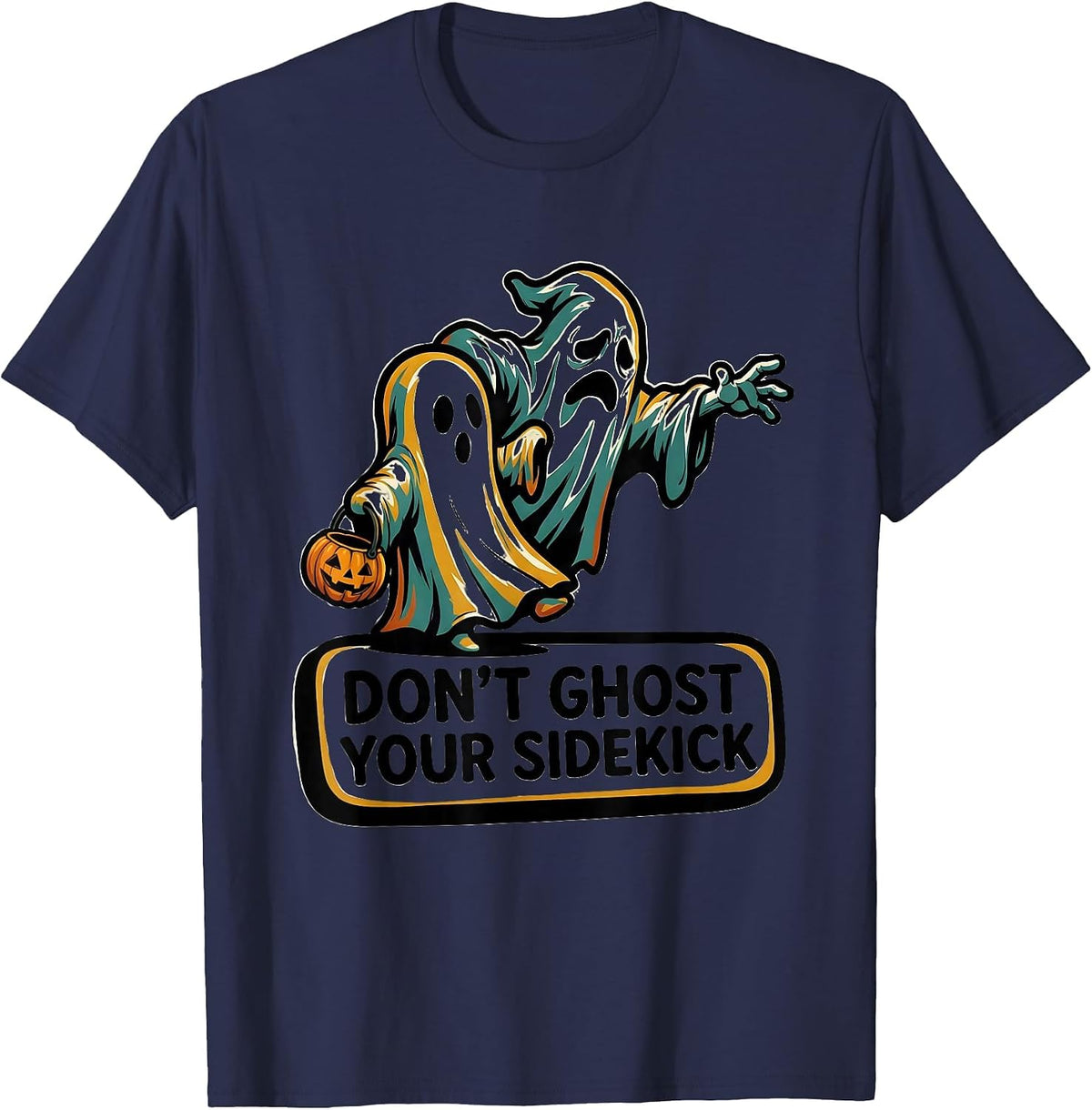 Don't Ghost Your Sidekick Funny Halloween Mental Health T-Shirt - Navy Blue