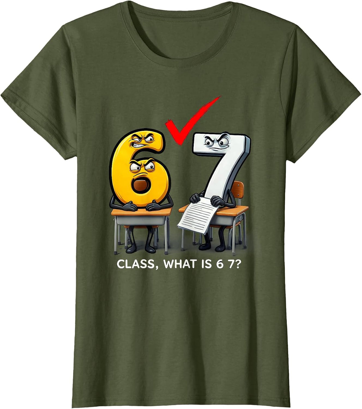 Women's Class, What Is 6 7? Funny Teacher Meme Classroom Humor T-Shirt - Olive Green