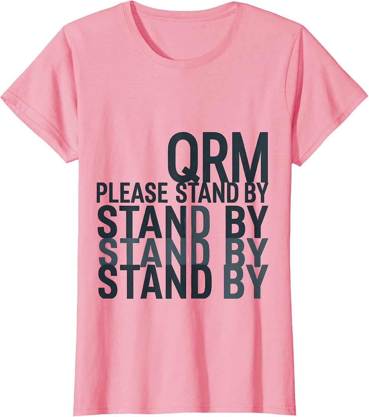 Women's QRM Please Stand By Funny Ham Radio Operator Hobbyist Humor T-Shirt - Pink