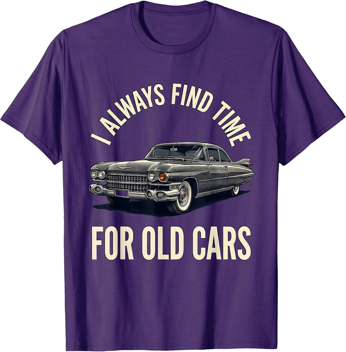 Men's I Always Find Time For Old Cars Classic Car Guy Vintage T-Shirt - Purple