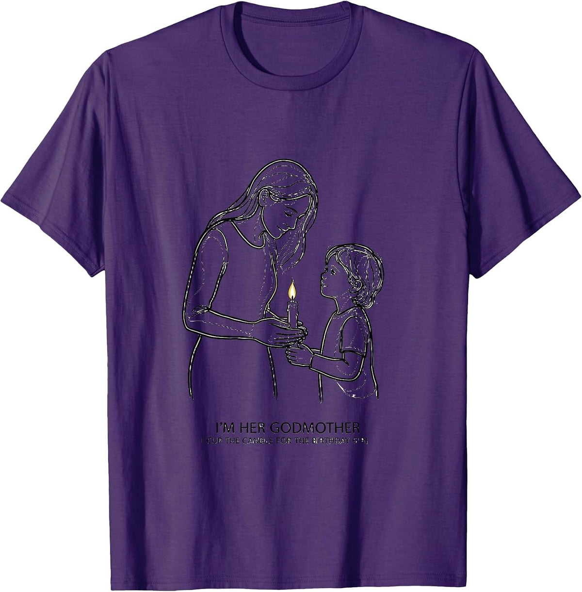 I'm Her Godmother, I Cup The Candle For The Birthday Girl T-Shirt - Purple