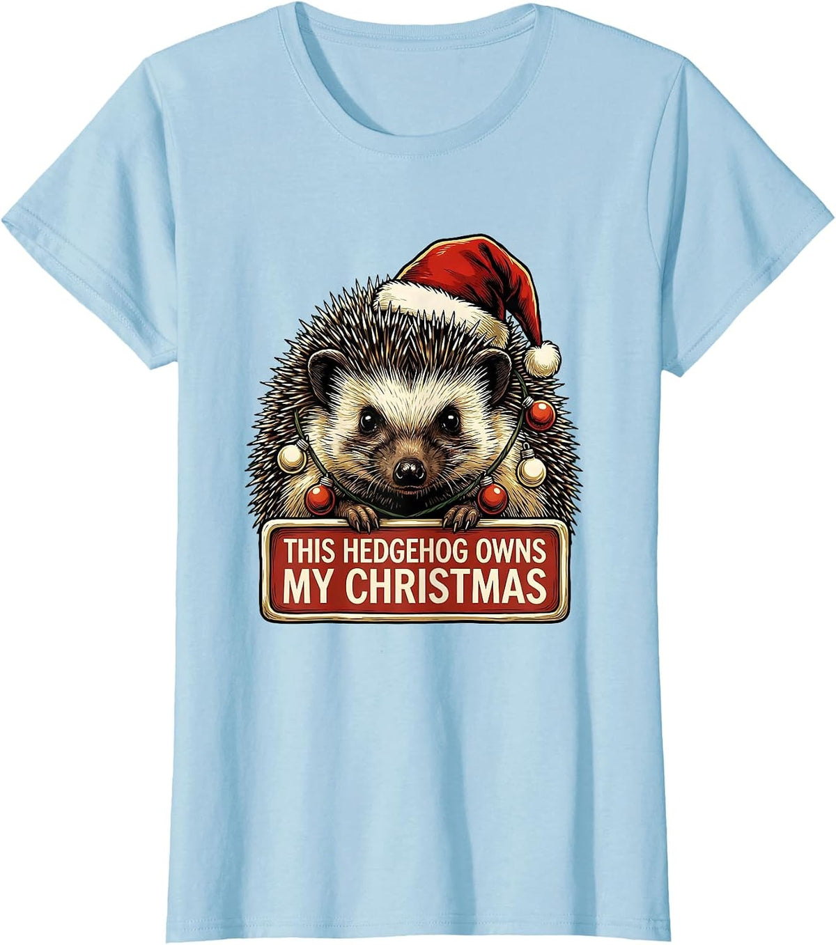 This Hedgehog Owns My Christmas Funny Animal Christmas T-Shirt - Baby Blue