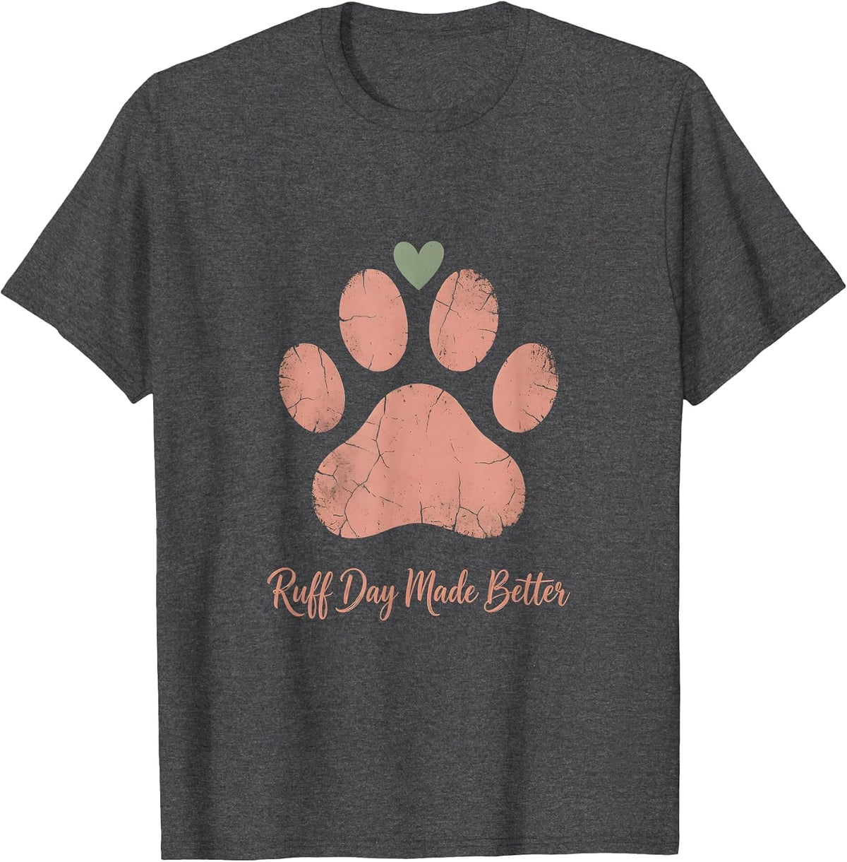 Ruff Day Made Better Dog Mom Graphic Design T-Shirt - Dark Heather Grey