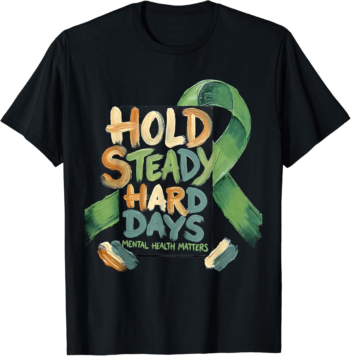Men's Hold Steady Through Hard Days — Mental Health Matters T-Shirt - Black