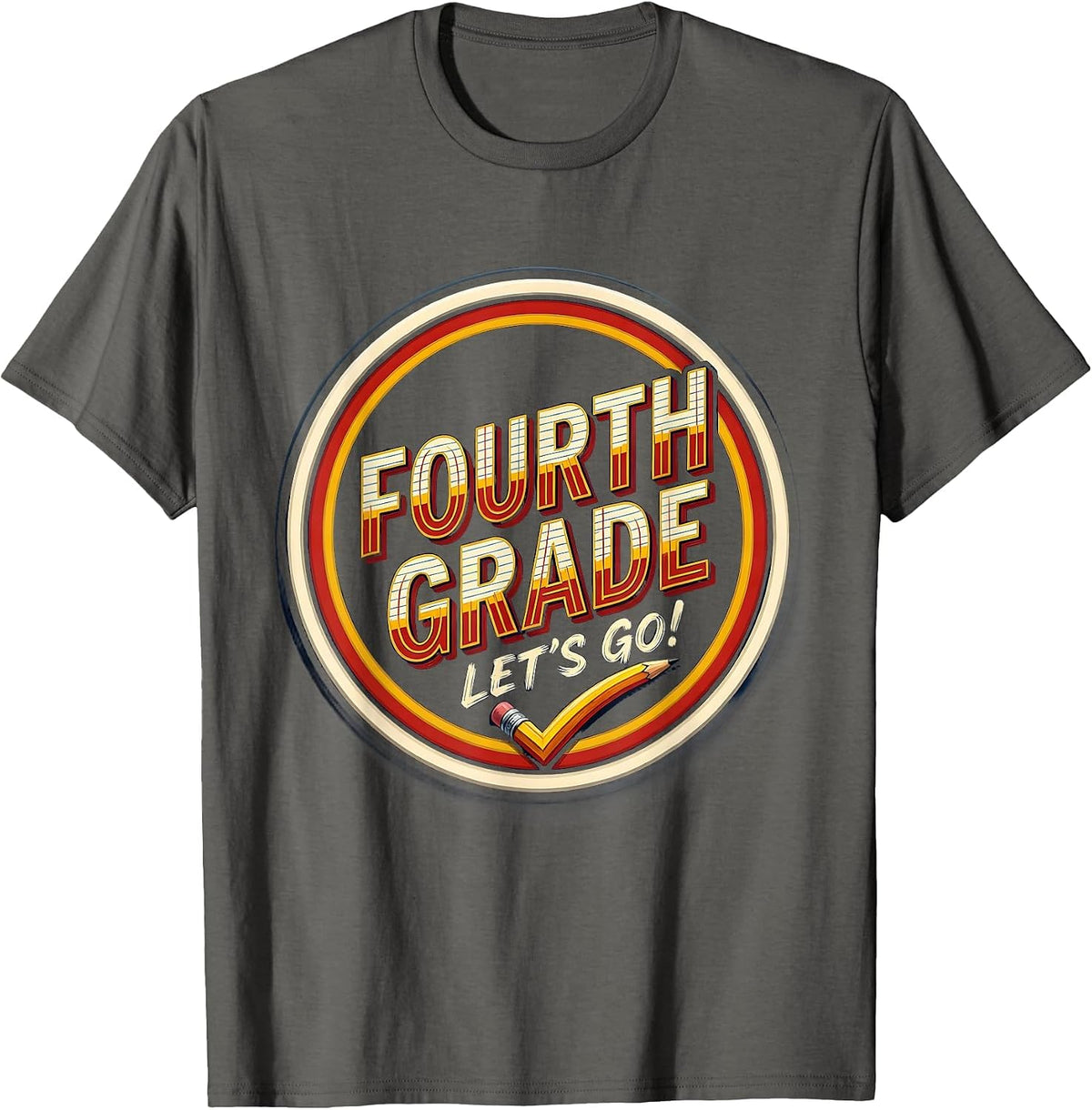 Fourth Grade Let's Go Back To School Teacher Student Dream T-Shirt - Asphalt Grey