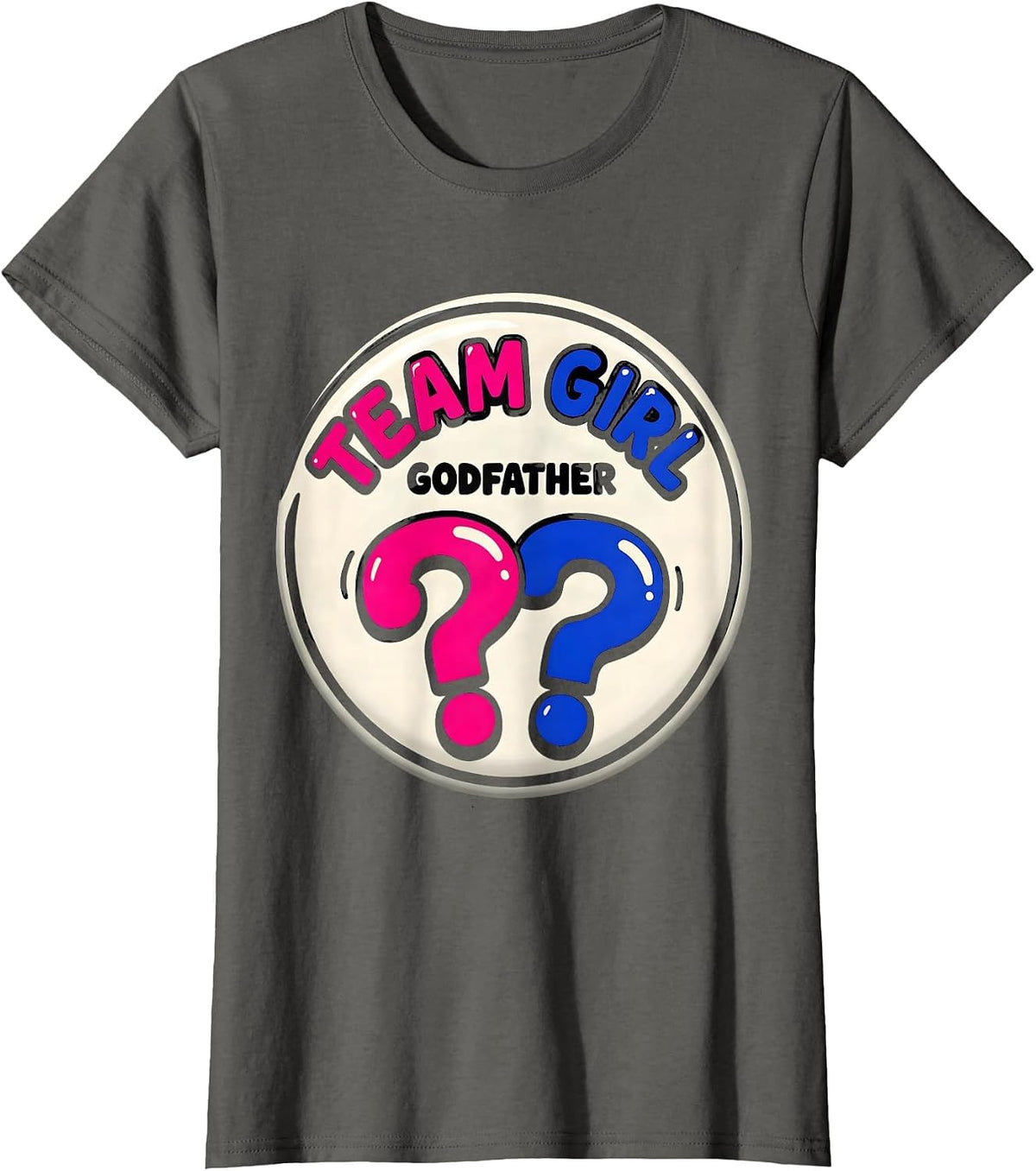 Women's Team Girl Godfather Funny Gender Reveal Party Family T-Shirt - Asphalt Grey