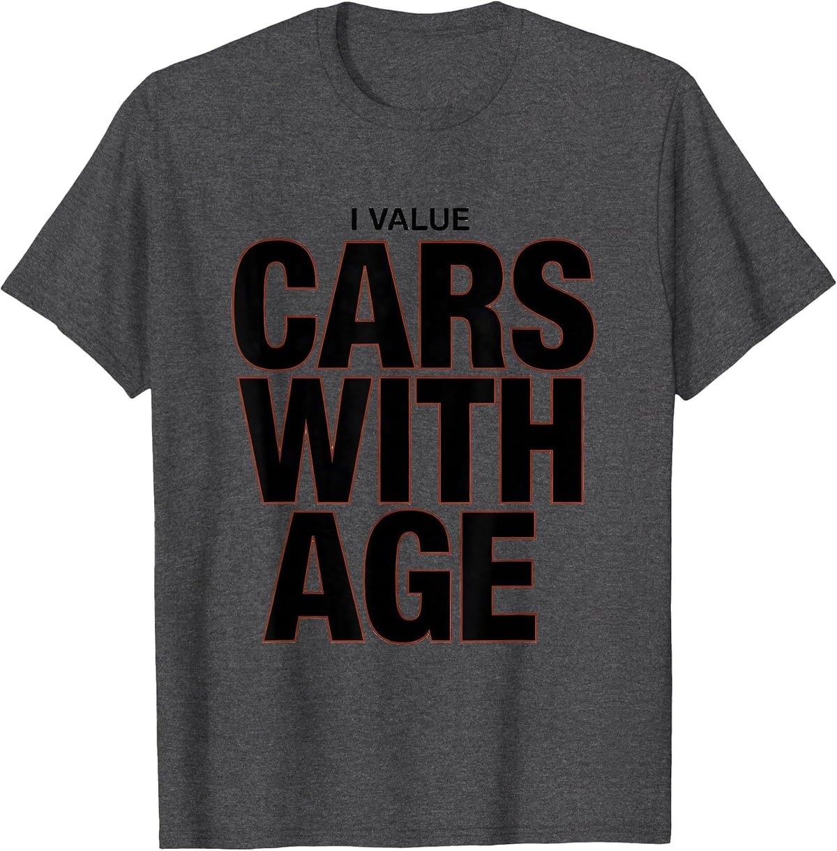 I Value Cars With Age Funny Classic Car Guy Humor T-Shirt - Dark Heather Grey