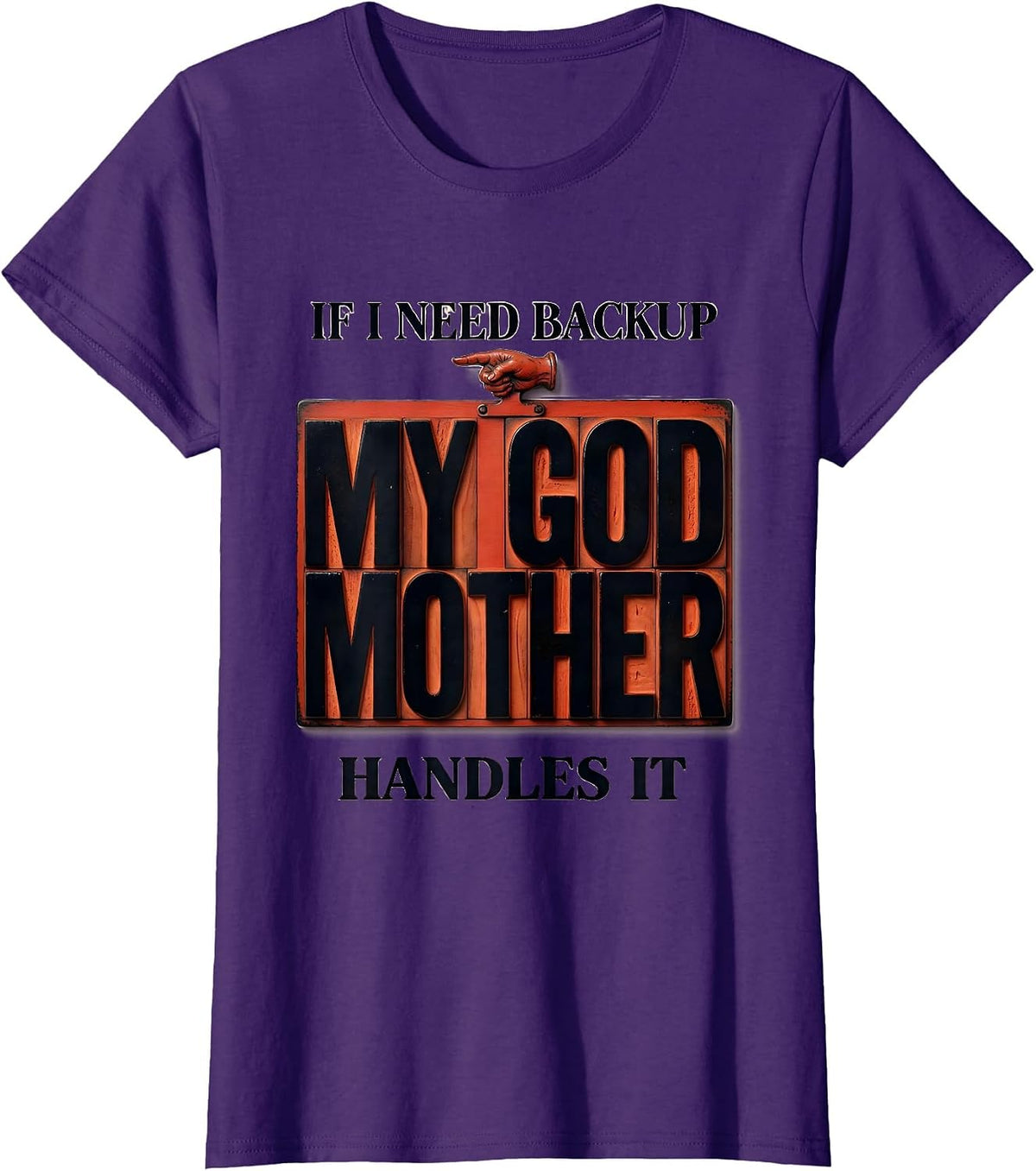 Women's If I Need Backup, My Godmother Handles It Funny Godmother T-Shirt - Purple