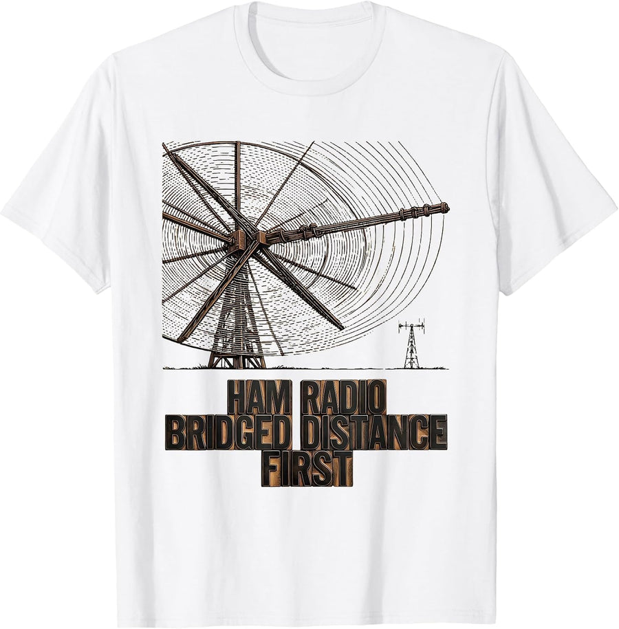 Men's Ham Radio Bridged Distance First Funny Ham Operator Humor T-Shirt - White