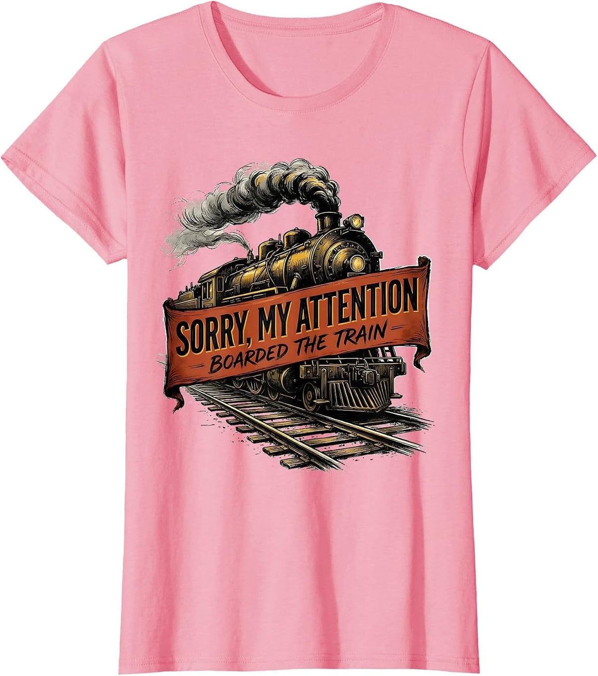 Women's Sorry My Attention Boarded The Train Funny Train Enthusiast T-Shirt - Pink