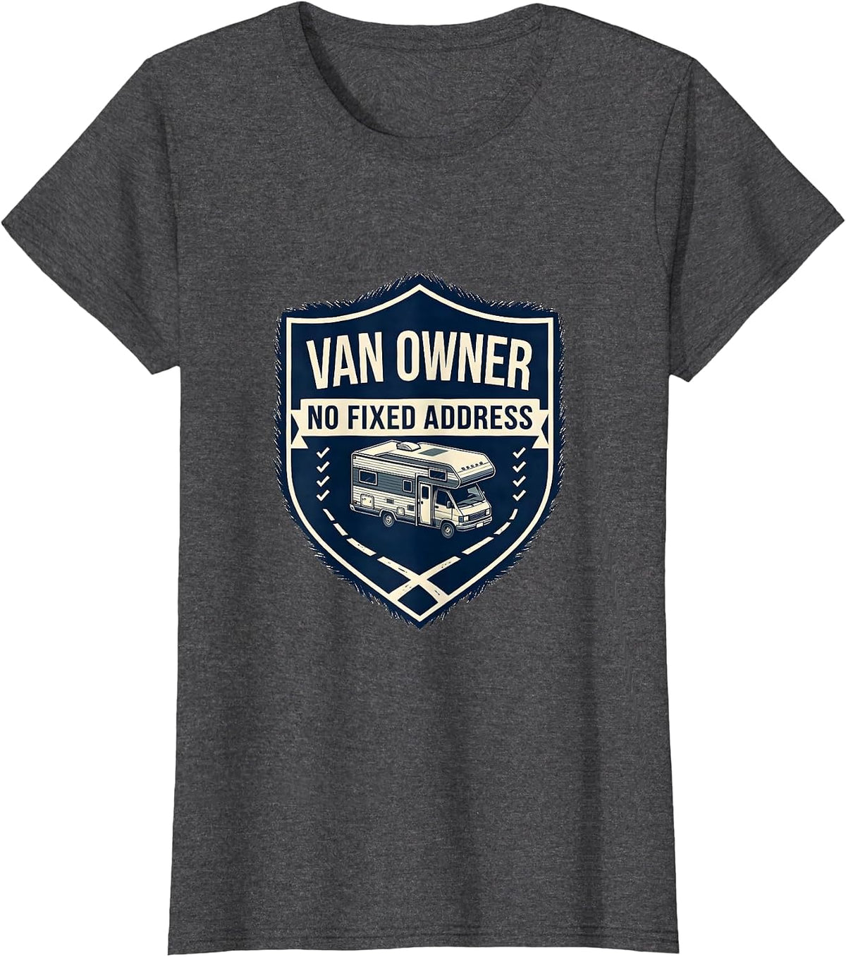 Women's Van Owner, No Fixed Address Vintage Van Life Nomad Road-Trip T-Shirt - Dark Heather Grey