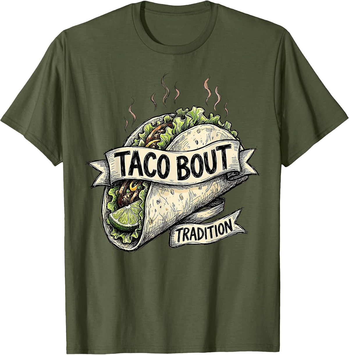 Taco Bout Tradition Cinco de Mayo Design T-Shirt - Olive Green