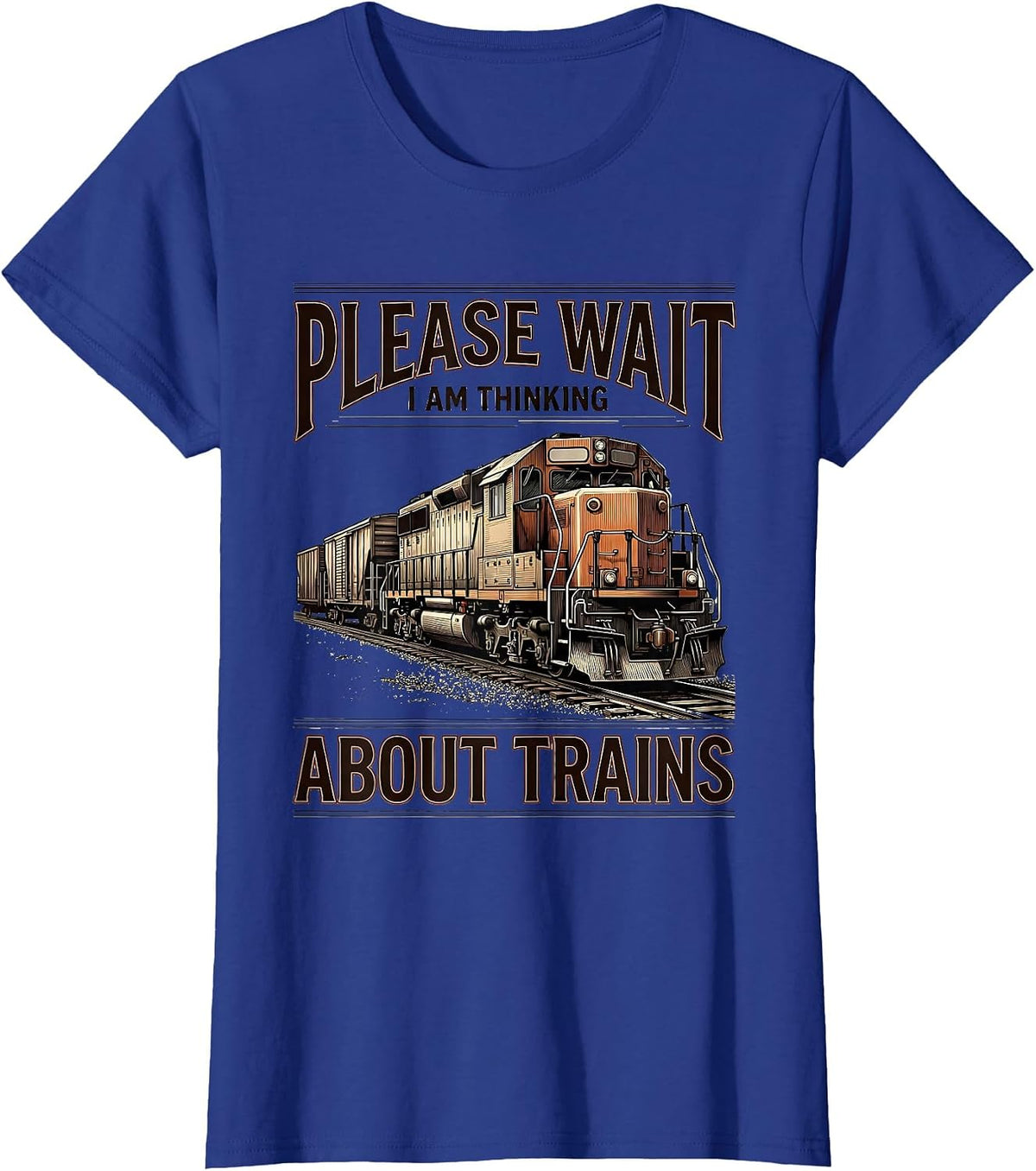 Women's Please Wait I Am Thinking About Trains Funny T-Shirt - Royal Blue