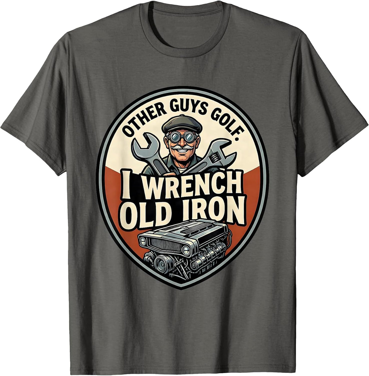 Other Guys Golf. I Wrench Old Iron Cartoon Classic Car Hot T-Shirt - Asphalt Grey