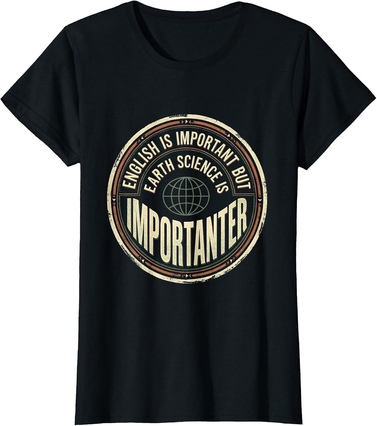 Women's English Is Important But Earth Science Is Importanter T-Shirt - Black