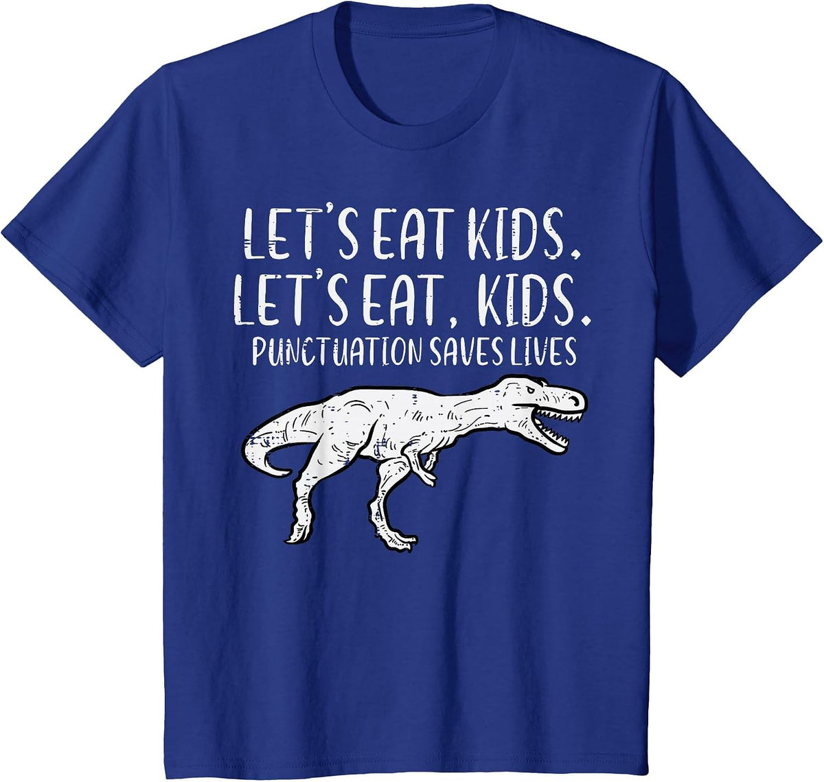 Lets Eat Kids Punctuation Saves Lives Dino Funny Teacher Men T-Shirt - Royal Blue