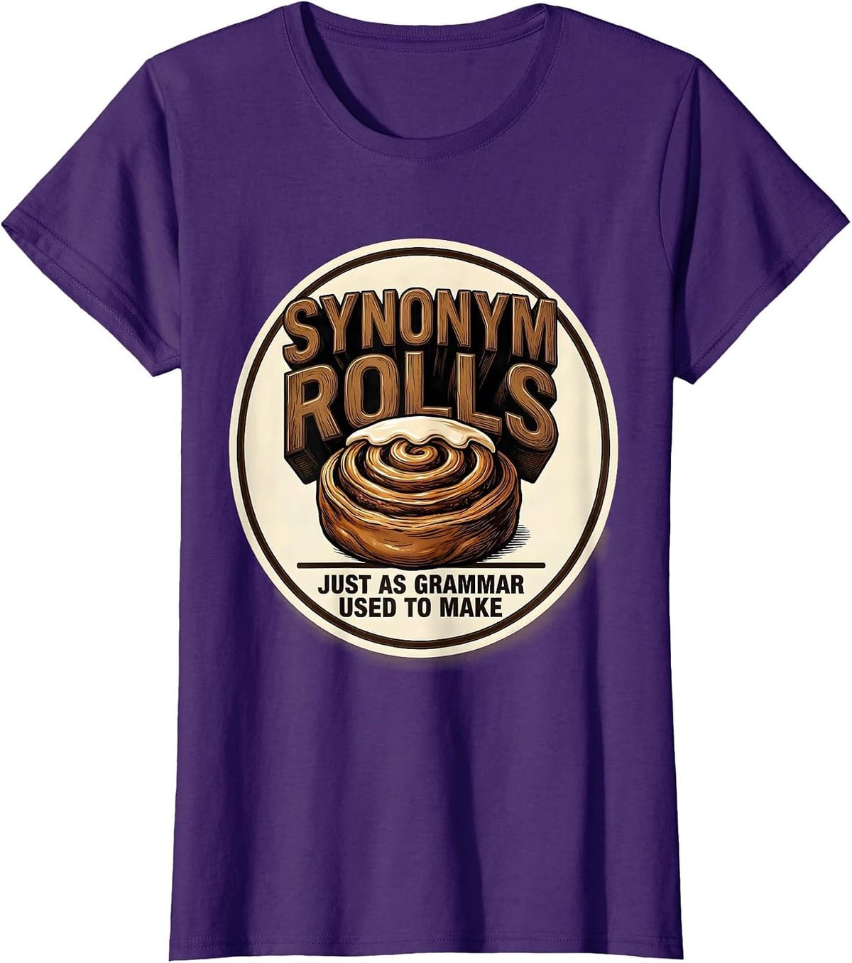 Women's Synonym Rolls, Just As Grammar Used To Make Teacher T-Shirt - Purple