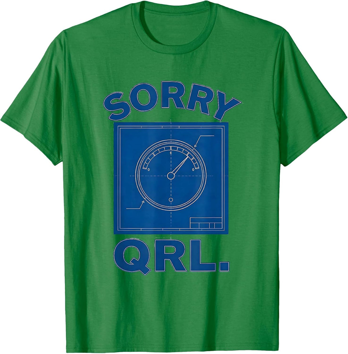 Men's Sorry QRL Technical Blueprint Ham Radio Operator Hobbyist T-Shirt - Kelly Green