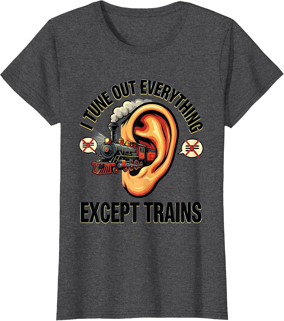 Women's I Tune Out Everything Except Trains Funny Train Enthusiast T-Shirt - Dark Heather Grey