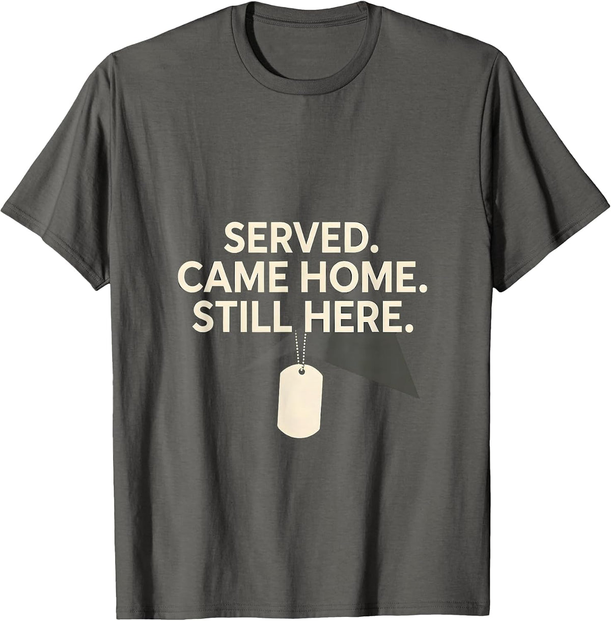 Served Came Home Still Here Vintage Veteran Military Pride T-Shirt - Asphalt Grey