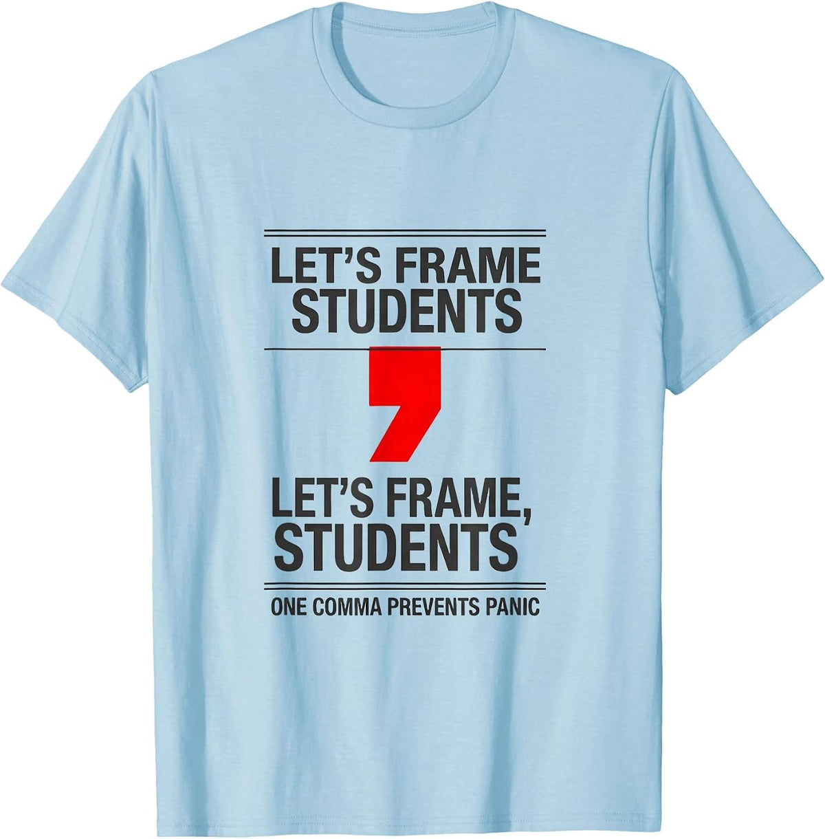 Men's Let's Frame Students One Comma Prevents Panic Grammar Police T-Shirt - Baby Blue