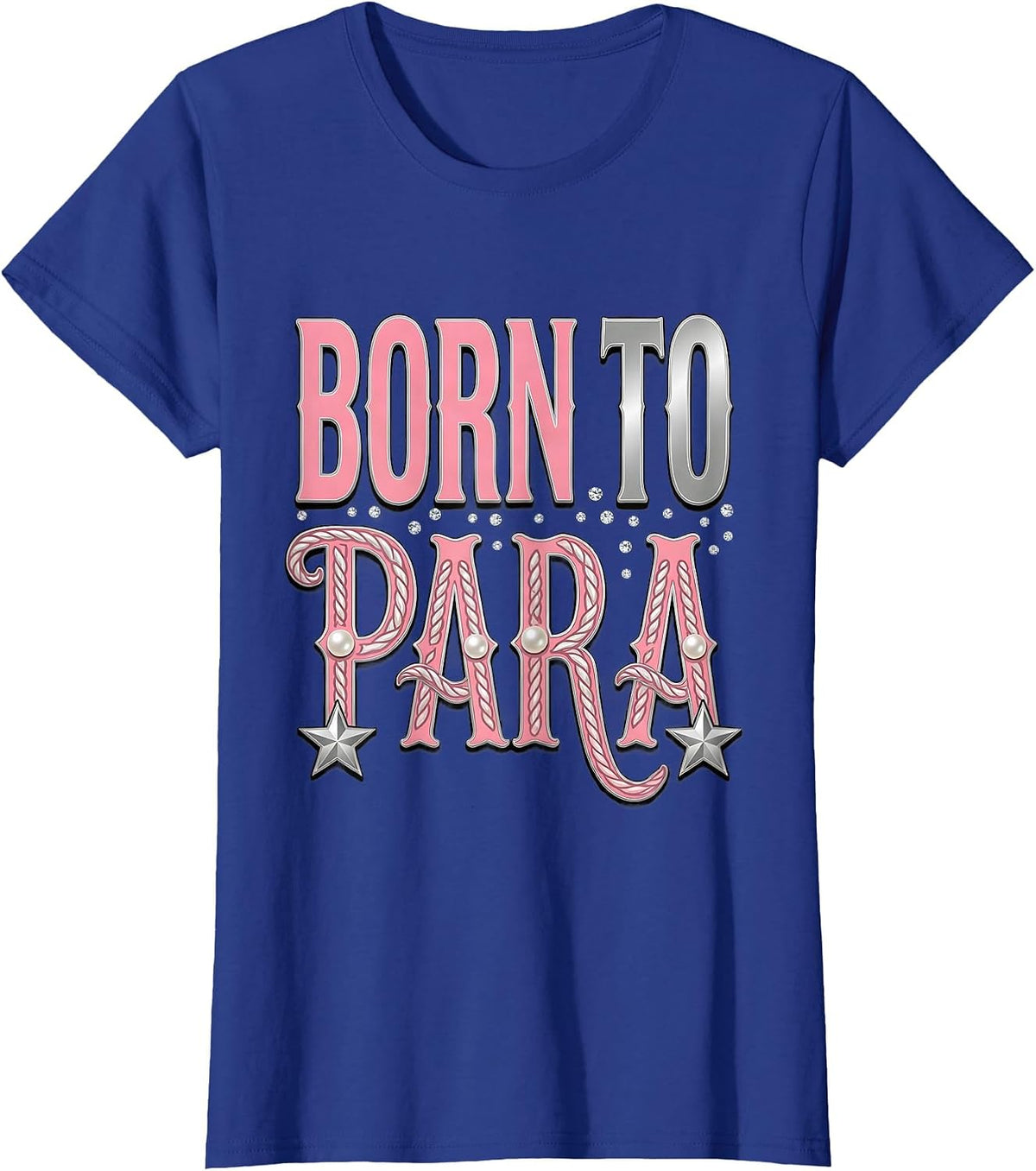 Women's Born to Para Paraprofessional Pride Design T-Shirt - Royal Blue