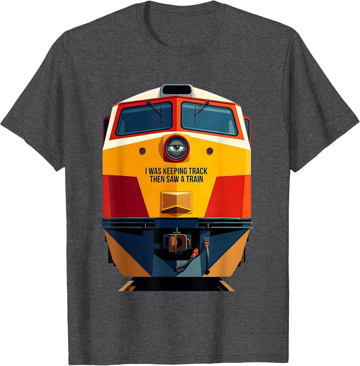 I Was Keeping Track Then Saw A Train Funny Train Enthusiast T-Shirt - Dark Heather Grey