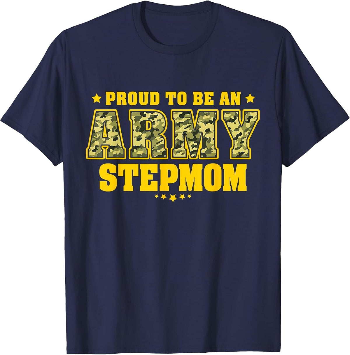 Proud to Be an Army Stepmom - Camo Military Stepmother T-Shirt - Navy Blue