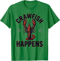 Men's Crawfish Happens Funny Cajun Louisiana Heritage Mardi Gras T-Shirt - Kelly Green