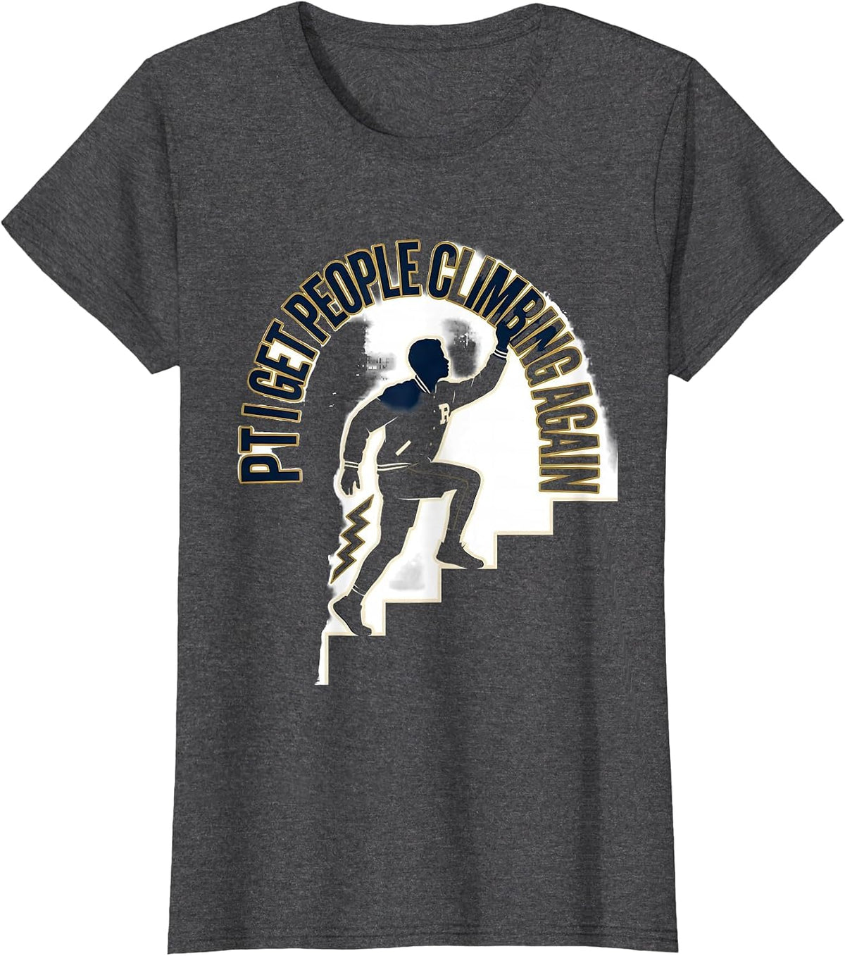 Women's PT I Get People Climbing Again Sports Physical Therapy Rehab T-Shirt - Dark Heather Grey