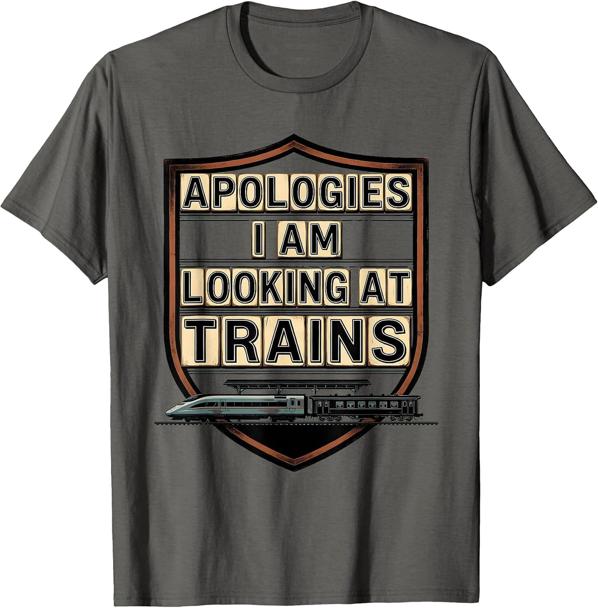 Apologies, I Am Looking At Trains Funny Train Enthusiast T-Shirt - Asphalt Grey