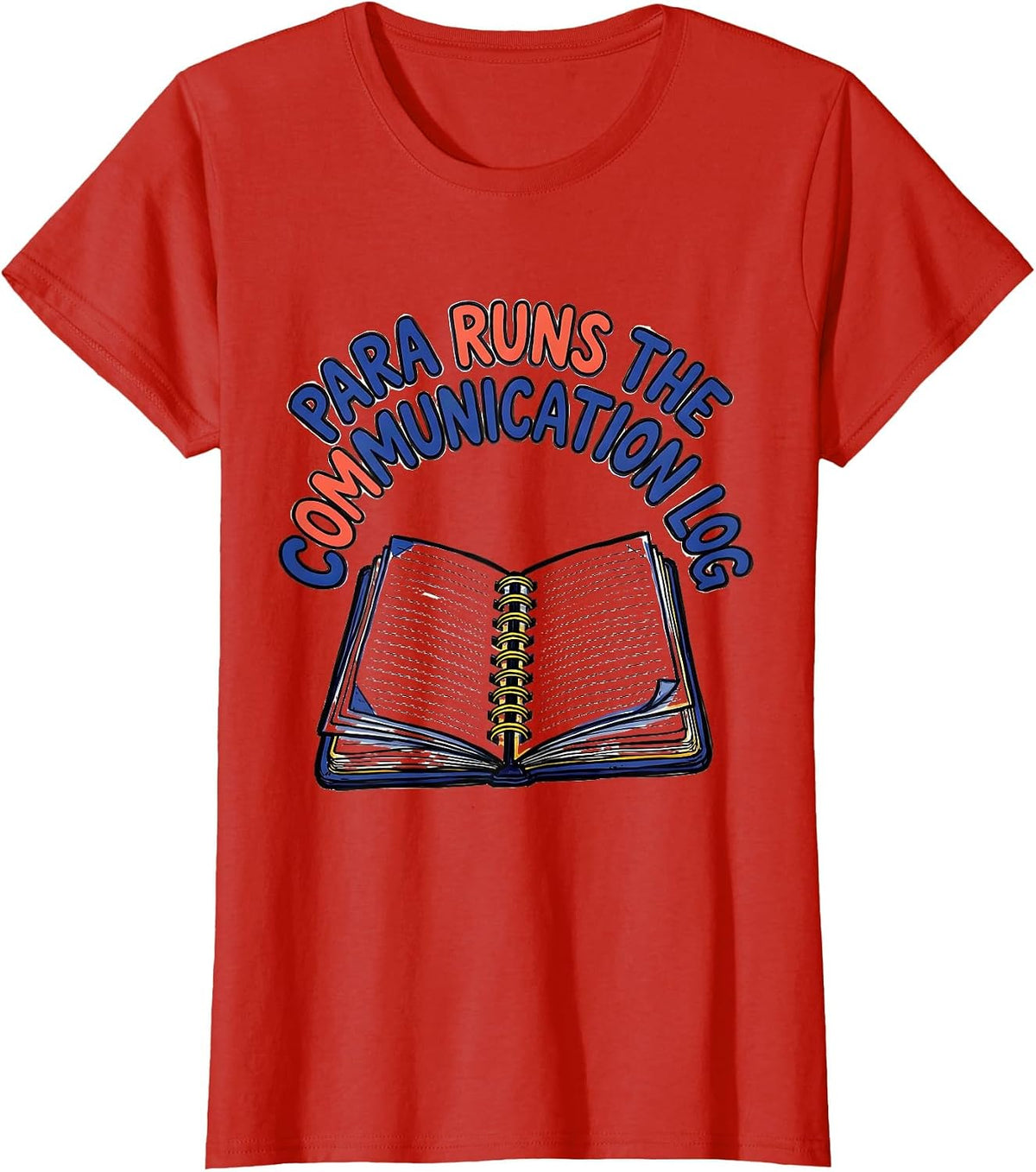 Women's PARA Runs The Communication Log Funny Paraprofessional Back T-Shirt - Red