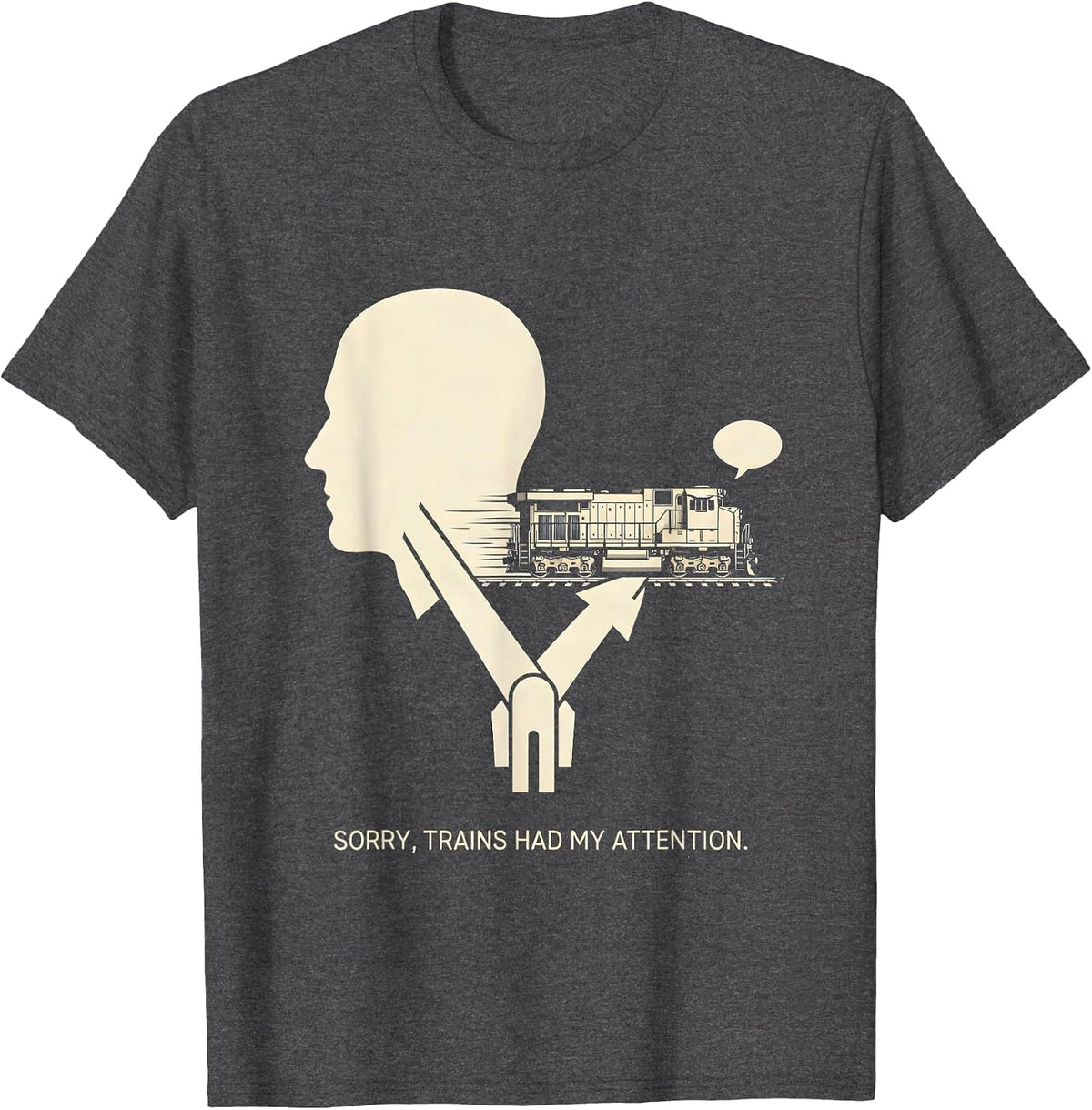 Sorry Trains Had My Attention Funny Train Enthusiast Model T-Shirt - Dark Heather Grey