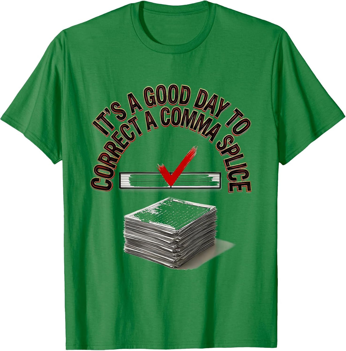 Men's It's A Good Day To Correct A Comma Splice Funny Grammar T-Shirt - Kelly Green